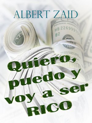 cover image of Quiero, puedo y voy a ser rico